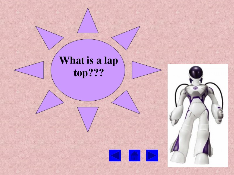 What is a lap top???